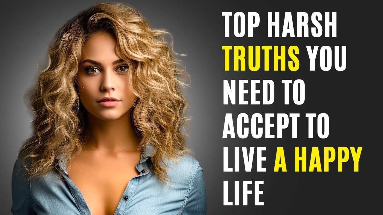 Top Harsh Truths You Must Accept To Live A Happy Life - YouTube