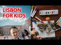 Kids Friendly Things to Do in Lisbon: Don&#39;t Visit Without Checking This List First!