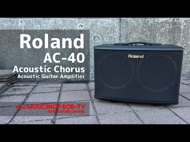 Roland AC-40 Acoustic Chorus【商品紹介】アコースティックアンプ