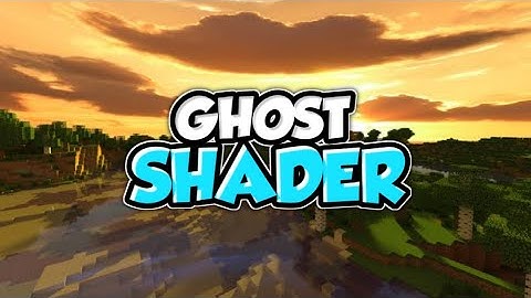 Top 1 Shader MCPE 1.18 - 1.17 | Ghost Shader | Shader Realistic | Support Ram 2GB - 16GB