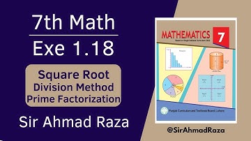 7th Class Math Exercise 1.18 | Square Root by division & Prime factorization | Sir Ahmad Raza