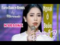 Ngoại Ô Buồn - KARAOKE -  Phương Ý - Petersounds Remix - Từ tiền tuyến tôi về, thăm căn nhà ....