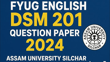 Fyug english DSM 201 question paper 2024 sem 2 | Assam University Silchar | learnfo 