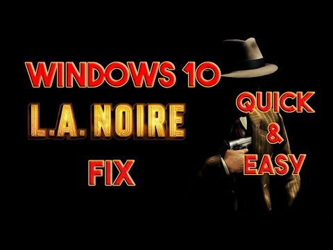 Fix: L.A. Noire not Launching on Windows 10