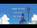 indigo la End - Omoi Kiri「 想いきり」- Sub Español