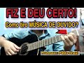 Como TIRAR MÚSICAS de Ouvido, TOCAR DE OUVIDO Aula #1 .🎶🎶🎶