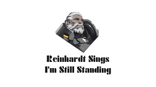 Reinhardt Sings: I'm Still Standing [English Voice]