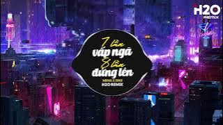 7 Lần Vấp Ngã 8 Lần Đứng Lên Remix - MiiNa x RIN9 x H2O | Buồn Làm Chi Nữa Em Ơi Remix