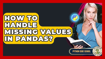 How To Handle Missing Values In Pandas? - Python Code School