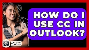 How Do I Use CC In Outlook? - TheEmailToolbox.com