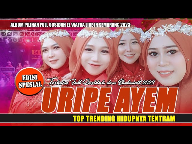 SPESIAL URIPE AYEM || FULL QASIDAH EL WAFDA LIVE IN SEMARANG JAWA TENGAH 2023 class=