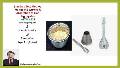 Specific Gravity & Absorption of Fine Aggregate ASTM C128 AASHTO T-84