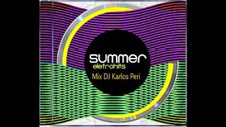 Só As Melhores Summer Eletrohits Mix Dj Karlos Peri