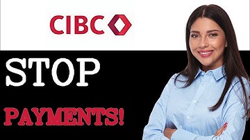 How To Stop Payments On CIBC (2025)