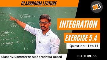 Integration exercise 5.4 | Class 12 commerce Maths part 1 | Maharashtra board (integration of form)