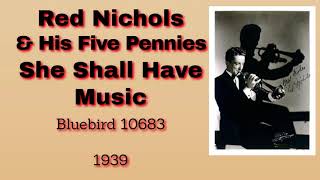 Red Nichols and his Five Pennies - She Shall Have Music - 1939