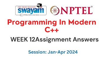 Nptel Programming in Modern C++ Week 12 Assignment 12 Answers and Solutions 2024 | Swayam Platform