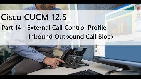 Part 14 - External Call Control Profile   Inbound Outbound Call Block