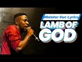 Minister GUC - Lamb Of God [Lyrics Video]