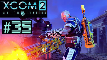 XCOM 2 Alien Hunters Part 35 - Workstation Hack (Legend Ironman)