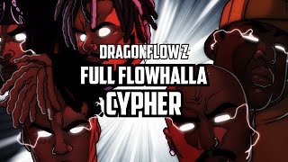 No Cuts No sponsors - Full Flowhalla Cypher | Dragonflow Z Soundtrack