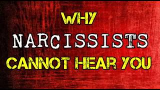 Why Narcissists Cannot Hear You *NEW*