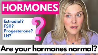 Hormones: Are Your Hormones Normal What Do your Lab Numbers Mean