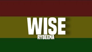 Rybeena - Wise (lyrics)