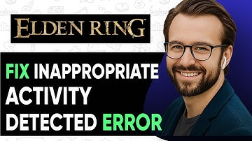 How to Fix "Inappropriate Activity Detected" Error in ELDEN RING -2025(Easy Fix!)