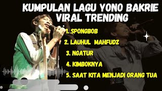 Yono Bakrie - Spongbob Full Album | Spongbob, Lauhul Mahfudz, Ngatur, Kimboknya TRENDING