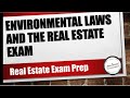 Environmental Laws | Real Estate Exam Prep Videos