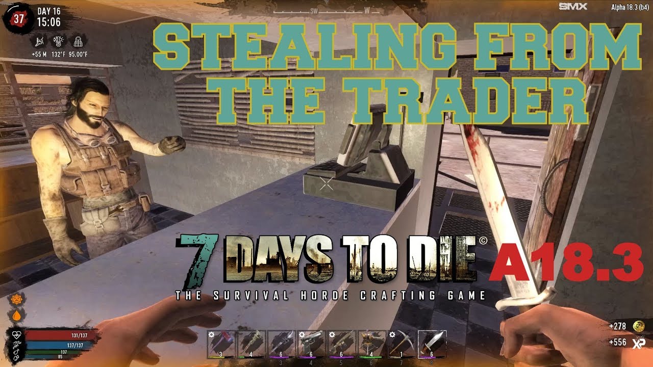 7 Days to die - stealing from the trader - YouTube