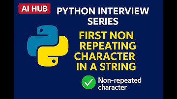 Python Interview questions series | Video 3 | Find first non repeating character in the String