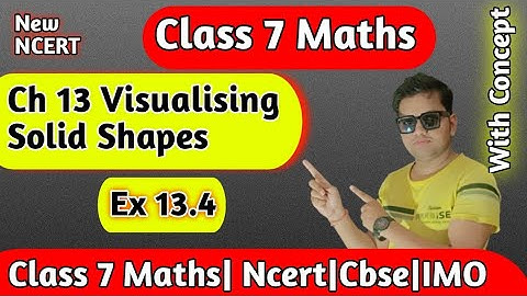 Class 7 Maths Chapter 13 Visualising Solid Shapes|Ex 13.4 Solutions | Ncert Solutions Class 7 Maths
