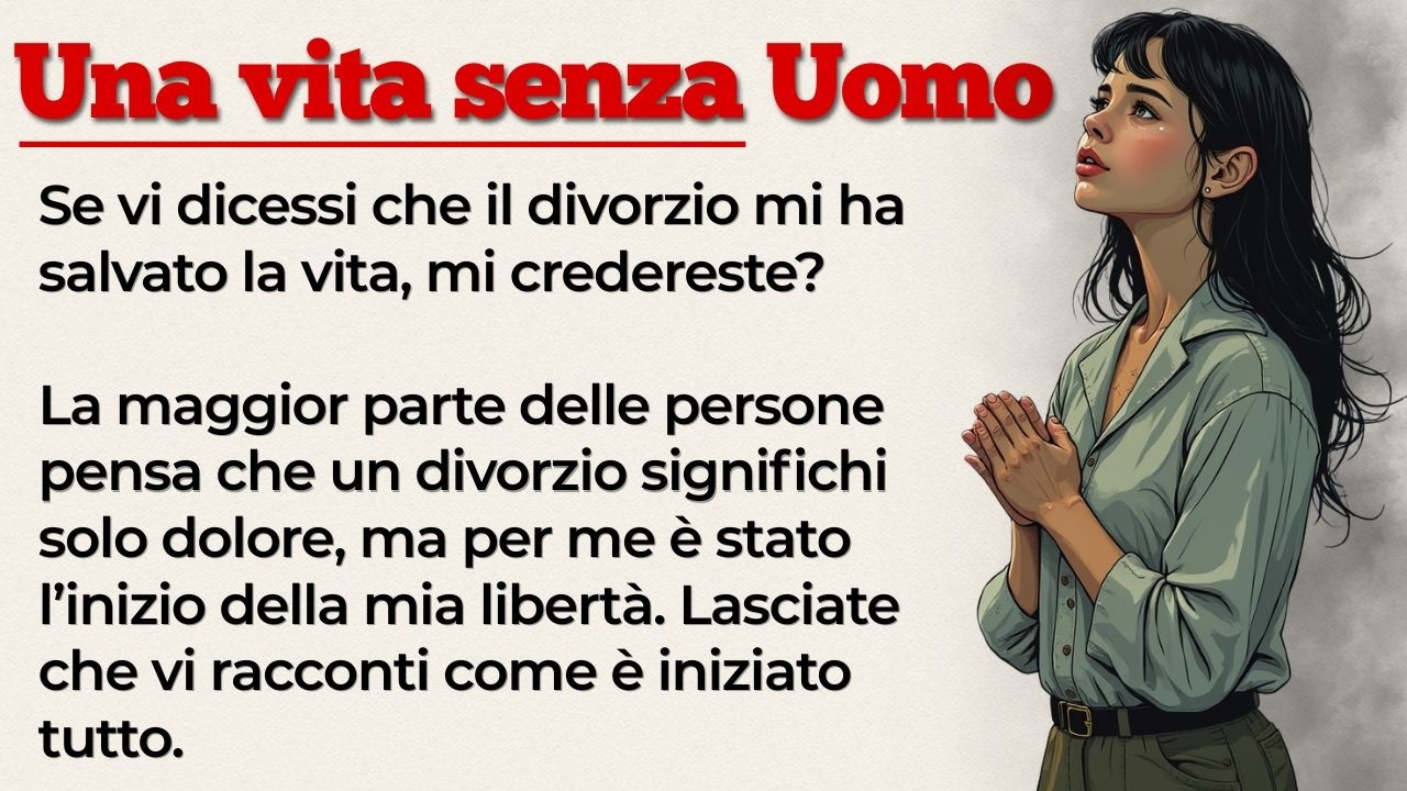 Il divorzio ha cambiato la mia vita | Learn Italian with Stories