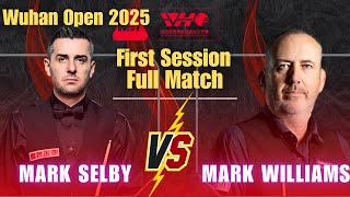 Mark Selby Vs Mark Williams Wuhan Open 2025 First Session