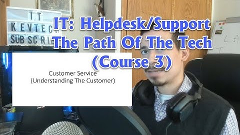 IT: Helpdesk/Support The Path Of The Tech (Course 3)