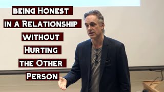 How Can You be Honest in a Relationship without Hurting the Other Person | Jordan Peterson
