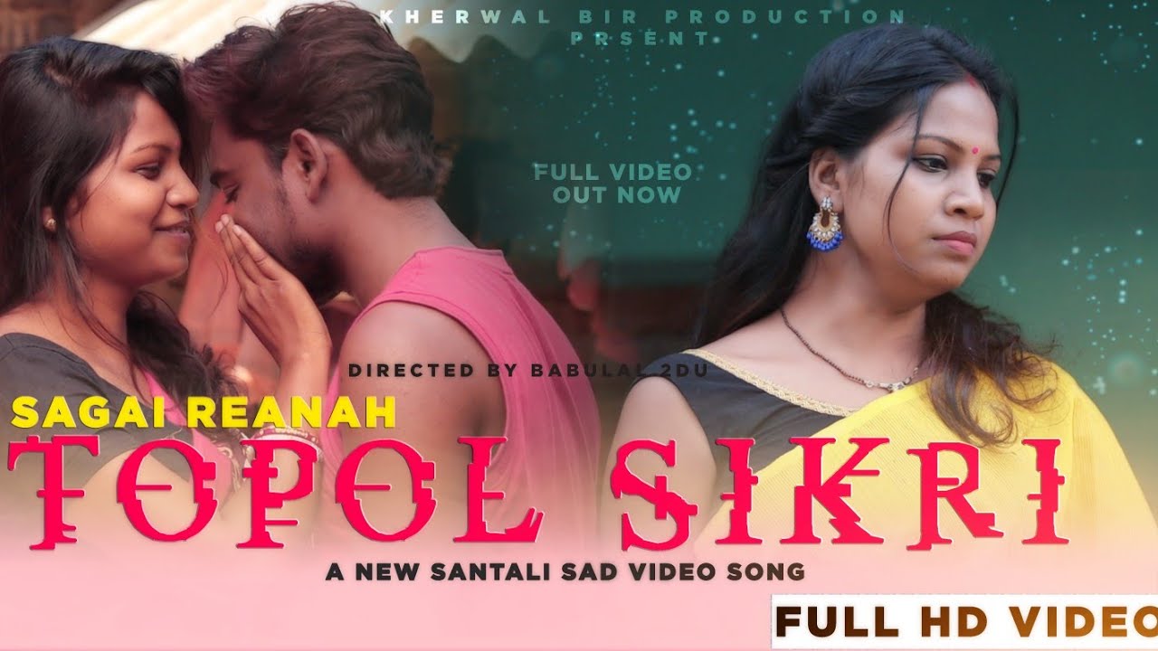 SAGAI RENAH TOPOL SIKRIFULL VIDEO NEW SANTALI SAD VIDEO SONG 2020 2021