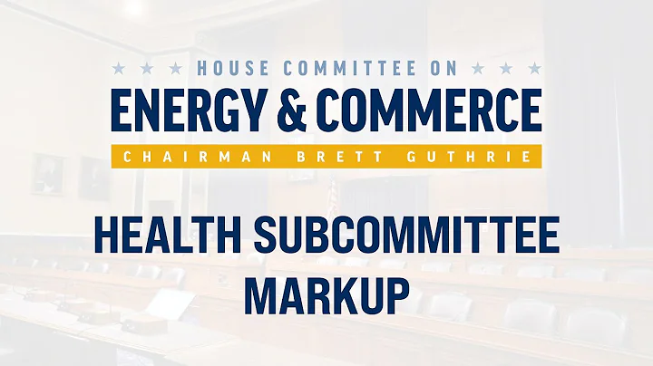Health Subcommittee Markup