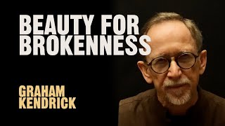 Lent Lament - Beauty for Brokenness (God of the Poor) - Graham Kendrick