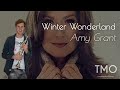 Amy Grant - Winter Wonderland (TMO Cover)