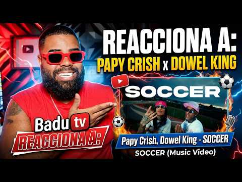 (reaccion) Papy Crish, Dowel King - SOCCER ( Video Oficial )