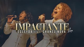 IMPACTANTE | Egleyda feat. Chanel Nova (@Egleyda )