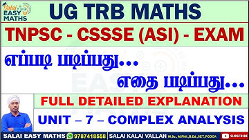 UG TRB MATHS - TNPSC (CSSSE) ASI | UNIT - 7 - COMPLEX ANALYSIS | FULL DETAILED EXPLANATIONS