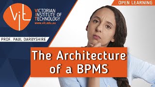The Architecture of a BPMS | PROF. PAUL DARBYSHIRE screenshot 1