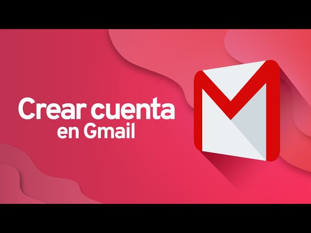 Cómo crear una cuenta en Gmail  CÓMO CREAR UN CORREO ELECTRÓNICO 