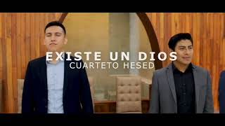 Video thumbnail of "Existe un Dios  - Cuarteto Hesed"