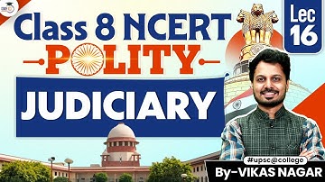 Judiciary Explained | Class 8 NCERT Polity Chapter 4 | UPSC CSE 2028 | By Vikas Sir