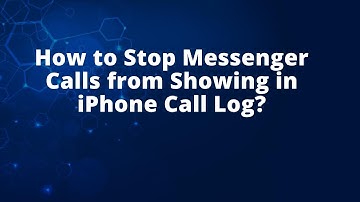 How to Stop Messenger Calls from Showing in iPhone Call Log?